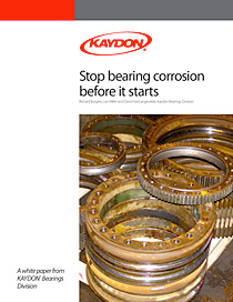 Stop bearing corrosion before it starts - Kaydon Bearings white paper