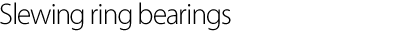 Kaydon Bearings - slewing ring bearings, turntable bearings
